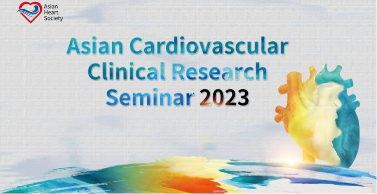 The 2023 Asian Cardiovascular Clinical Research Seminar will hold virtually from 10 to 11 June 2023.
